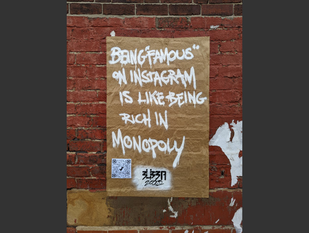 Paste-up with the words 'Being Famous on Instagram is Like Being Rich in Monopoly'