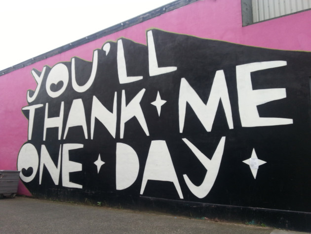 Large mural with the words 'You'll Thank Me One Day'