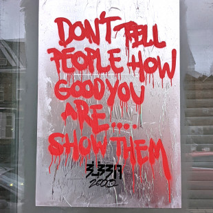 Don't Tell People How Good You Are... Show Them
